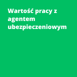 Wartość pracy z agentem ubezpieczeniowym