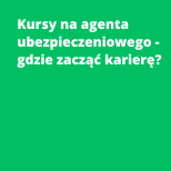 Kursy na agenta ubezpieczeniowego - gdzie zacząć karierę?